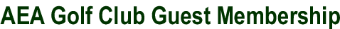 AEA Golf Club Guest Membership Form